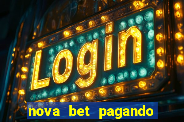 nova bet pagando no cadastro